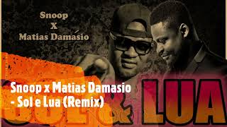 Snoop x Matias Damasio  Sol e Lua Remix 🇲🇿 🇦🇴 [upl. by Frederica]