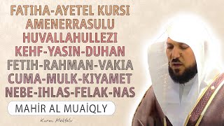 Fatiha Ayetel Kursi Amenerrasulu Kehf Yasin Fetih Vakia Duhan Rahman Cuma Mulk Nebe Mahir al Muaiqly [upl. by Donoghue]