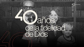 40 Años de la fidelidad de Dios  Capítulo 2 [upl. by Frayda]