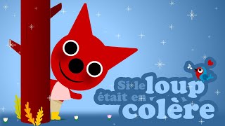 Si le petit loup était en colère 😡😡😡 Comptine pour bébé avec paroles [upl. by Giles]