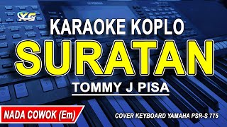 SURATAN  KARAOKE KOPLO NADA PRIA TOMMY J PISA [upl. by Vig]