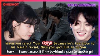 Jungkook FF When You Reject Your Crush Coz Hes Too Close To His Female Friend Then YouBTS Oneshot [upl. by Pammi]