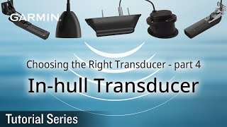 Tutorial  Choosing the Right Transducer – part 4 Inhull Transducer [upl. by Oiraved585]