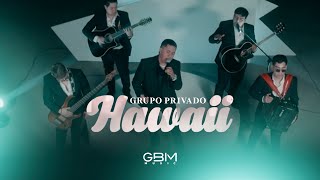 Grupo Privado  Hawaii Vídeo Oficial [upl. by Anisamot]