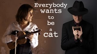 Everybody wants to be a cat Aristocats song  C Bugala violin amp A Thollon harmonica amp bass [upl. by Wiles800]