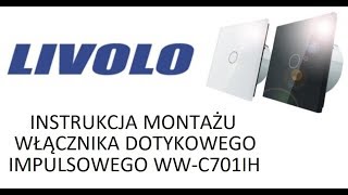 LIVOLO INSTRUKCJA WŁĄCZNIK IMPULSOWY WWC701IH  VLC701IH [upl. by Ytok]