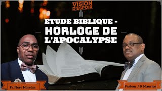 2 Etude Biblique • Horloge de lApocalypse • 4 Decembre 2021 • VISION DESPOIR TV [upl. by Harday]