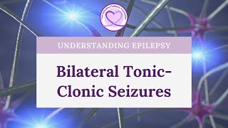 What are Bilateral TonicClonic Seizures [upl. by Garland]