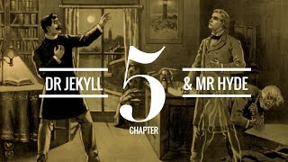 The Strange Case of Dr Jekyll and Mr Hyde Chapter 5  Audiobook [upl. by Anamor]