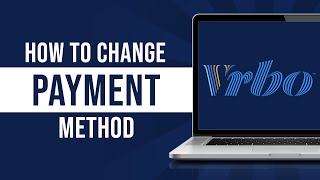 How to Change Payment Method on VRBO Tutorial [upl. by Gut]