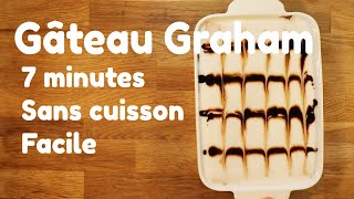 COMMENT FAIRE UN GÂTEAU AUX BISCUITS GRAHAM  SANS CUISSON  FACILE [upl. by Acireh]