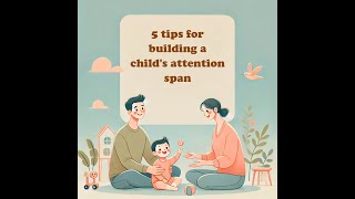 5 tips for building a childs attention span [upl. by Nidnal]