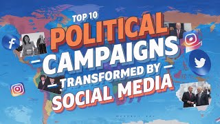 Top 10 Political Campaigns Transformed by Social Media [upl. by Anaujahs454]