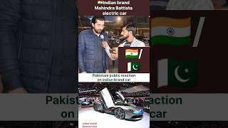 Mahindra Battista🇮🇳 Indian brand electric car pakistanipublicreaction shorts [upl. by Manup51]