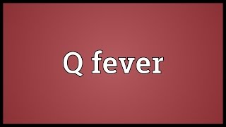 Q fever Meaning [upl. by Lemieux]