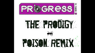 The Prodigy  Poison Progress Is Made Remix [upl. by Jackie]