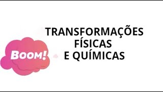 Transformações Físicas e Químicas EF06CI02 6º ano [upl. by Ferriter]