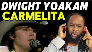 DWIGHT YOAKAM Carmelita REACTION  Just my kind of old school music  First time hearing [upl. by Quent403]