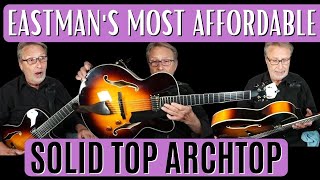 This is Eastmans Most Affordable Solid Top Archtop  This Thing is Mint  Eastman AR503ce [upl. by Nod238]