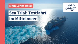 Mein Schiff Relax – Sea Trial Testfahrt im Mittelmeer I Mein Schiff [upl. by Stodder357]