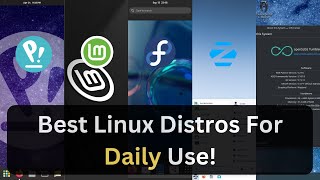 Best Linux Distros for Daily Use [upl. by Ayotan]