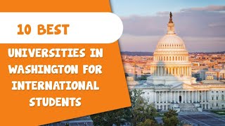 10 BEST UNIVERSITIES IN WASHINGTON FOR INTERNATIONAL STUDENTS [upl. by Ris]