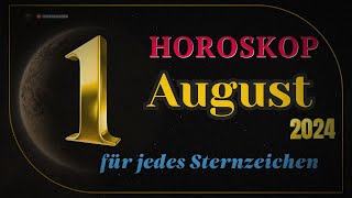 Horoskop für den 1 August 2024 für alle Tierkreiszeichen [upl. by Dygal]