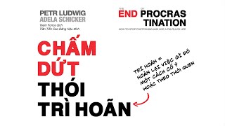 Sách Nói Chấm Dứt Thói Trì Hoãn  Chương 1 [upl. by Laehcim]