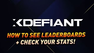 How to view Stats and Leaderboards in xDefiant [upl. by Hosfmann]