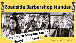 Headshave At Roadside Barbershop 🪒💈Lady went to barber and ask barber bhaiya aap mera mundan krdo [upl. by Novit]