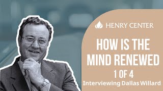 How Is the Mind Renewed  Interviewing Dallas Willard 1 of 4 [upl. by Aridni]