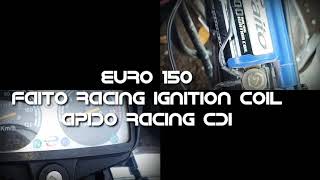 euro 150 faito ignition coil and apido racing cdi [upl. by Kelleher]