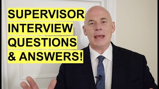 SUPERVISOR Interview Questions and ANSWERS How to PASS your Supervisor Interview [upl. by Aitam]