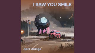 I SAW YOU SMILE [upl. by Derrick]