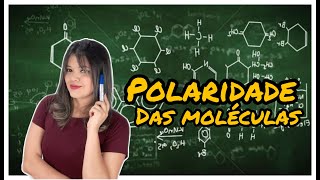 POLARIDADE DAS MOLÉCULAS [upl. by Wardieu]