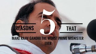 Why Rajiv Gandhi is the Worst Prime Minister Ever [upl. by Nuhsar89]