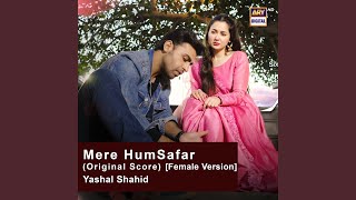 Mere Humsafar Original Score Female Version [upl. by Llednew]