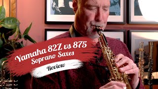 Yamaha Custom Soprano Saxophone Comparisons  YSS82Z vs YSS875EX [upl. by Zerlina]