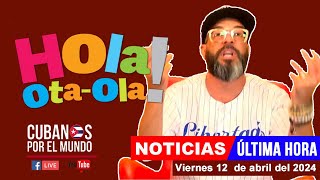 Alex Otaola en vivo últimas noticias de Cuba  Hola OtaOla viernes 12 de abril del 2024 [upl. by Reinar]