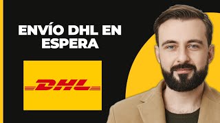 ¿Qué Significa DHL Shipment On Hold [upl. by Nyleek]