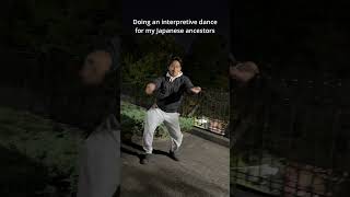 interpretive dance for my japanese ancestors [upl. by Jorry]