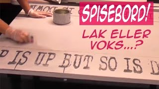 Spisebord lak eller voks [upl. by Retluoc718]