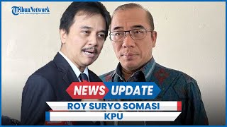 KPU Respons Somasi Roy Suryo Buntut Cap Tukang Fitnah [upl. by Rogerg]