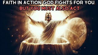 Faith in action God fights for you but you must also act [upl. by Nivanod]