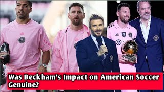 Was Beckhams Impact on American Soccer Genuine [upl. by Barber]