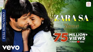 Zara Sa Full Video  JannatEmraan Hashmi SonalKKPritamSayeed QuadriMahesh Bhatt [upl. by Aidnac56]