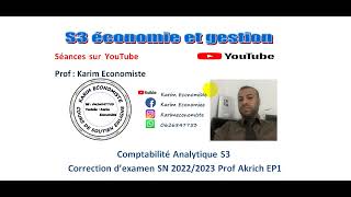 Correction dexamen SN 20222023 de la comptabilité analytique S3 Prof Akrich Fsjes Agadir EP1 [upl. by Ahsienel132]