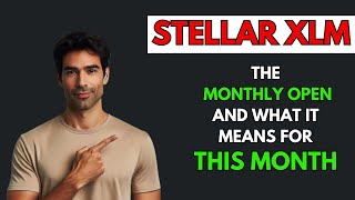 STELLAR XLM THE MONTHLY OPEN AND WHAT IT MEANS [upl. by Htidra]