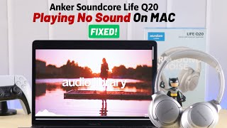 Anker Soundcore Life Q20 No Sound on MacBook  Fixed [upl. by Yi]