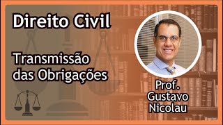 Direito Civil  Aula sobre Transmissão das Obrigações [upl. by Digdirb391]